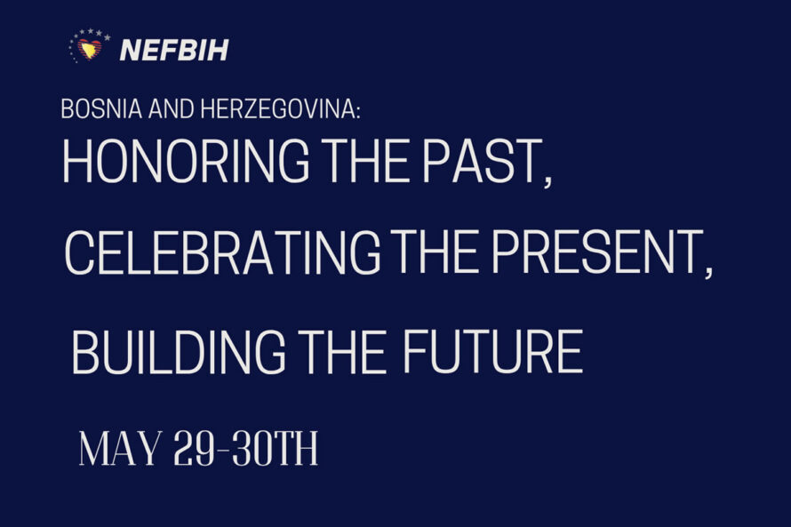 BiH – Honoring the Past, Celebrating the Present, Building the Future
